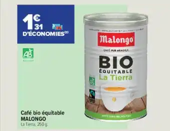 Carrefour Contact Café bio équitable malongo offre