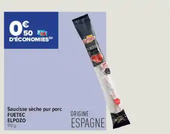 Carrefour Contact Saucisse sèche pur porc feutec elpozo offre