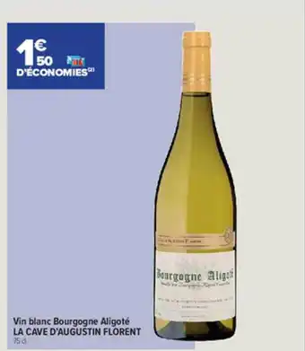 Carrefour Contact Vin blanc bourgogne aligoté la cave d'augustin florent offre