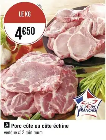 Géant Casino Porc côte ou côte échine offre