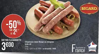 Géant Casino Chipolatas label rouge ou merguez forte x6 offre