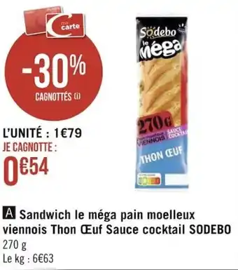 Géant Casino SODEBO sandwich le méga pain moelleux viennois thon œuf sauce cocktail offre
