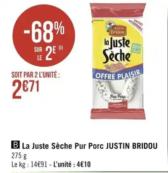 Géant Casino JUSTIN BRIDOU la juste sèche pur porc offre