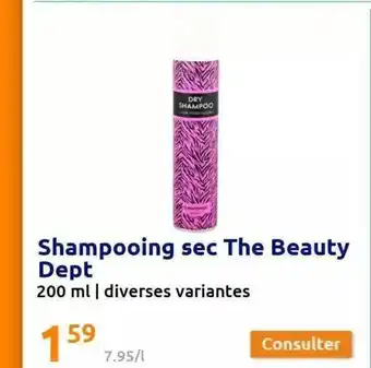 Action Shampooing sec the beauty dept offre