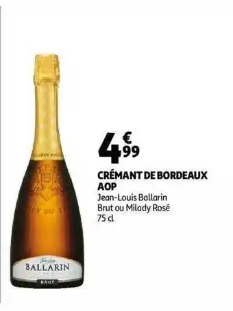 Auchan Crémant de bordeaux aop jean-louis ballarin brut ou milady rosé offre