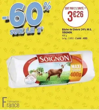 Géant Casino SOIGNON bûche de chèvre 24% M.G. offre