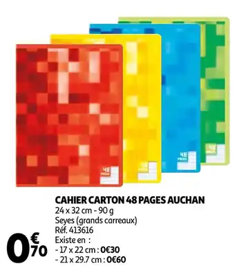 Auchan Auchan cahier carton 48 pages offre