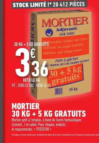 Brico Cash Mortier 30 kg + 5 kg gratuits offre