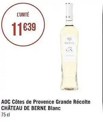Géant Casino Aoc côtes de provence grande récolte château de berne blanc offre