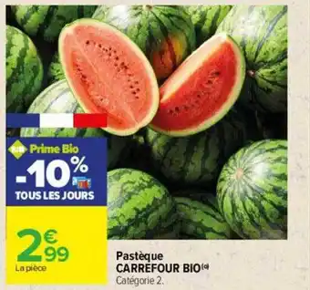 Carrefour Pastèque carrefour bio offre