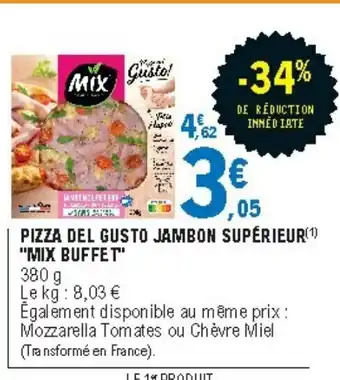 E.Leclerc Pizza Del Gusto Jambon Supérieur Mix Buffet offre
