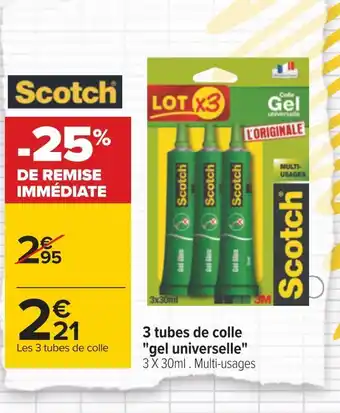 Carrefour Scotch 3 tubes de colle gel universelle offre
