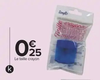 Carrefour Taille crayon offre
