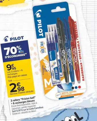 Carrefour Pilot 3 rollers "frixion ball" + 6 recharges bleues offre