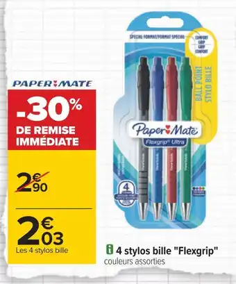 Carrefour Paper mate 4 stylos bille flexgrip offre
