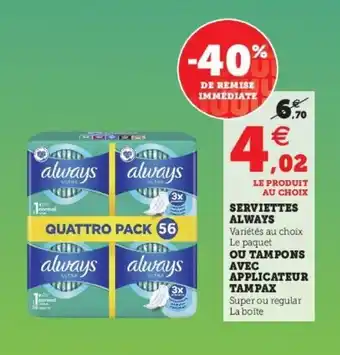 Super U Serviettes Always offre