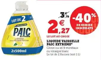 Super U Liquide vaisselle paic extreme* offre