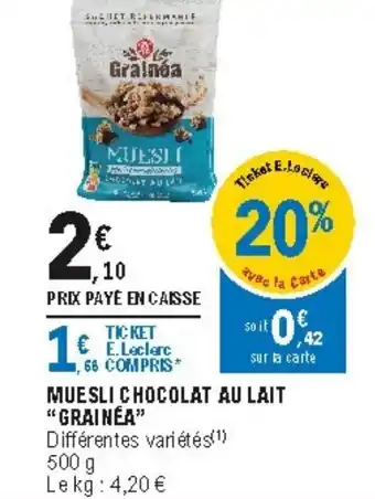 E.Leclerc Muesli Chocolat Au Lait Grainéa offre