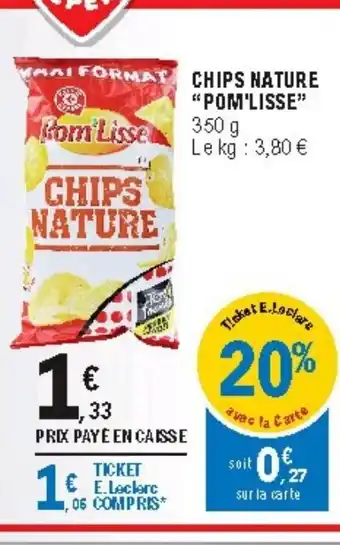 E.Leclerc Chips Nature Pom'Lisse offre