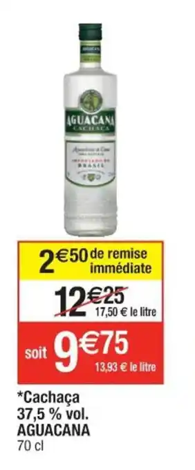 Cora x Carrefour AGUACANA cachaça 37,5% vol. offre