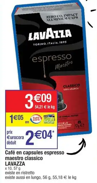 Cora x Carrefour LAVAZA café en capsuels espresso maestro classico offre