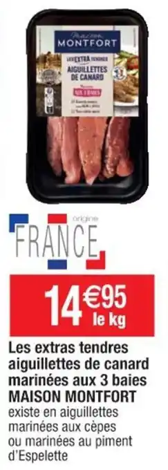 Cora x Carrefour MAISON MONTFORT les extras tendres aiguillettes de canard marinées aux 3 baies offre