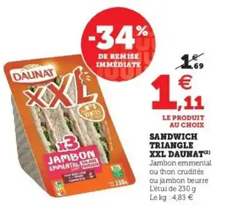 Super U Sandwich triangle xxl daunat offre