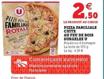 Super U Pizza familiale cuite au feu de bois surgelee u offre