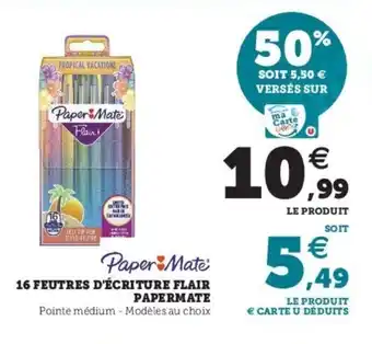 Super U 16 Feutres d'écriture Flair Papermate offre