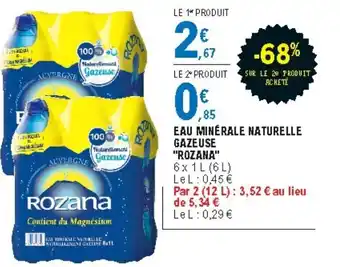 E.Leclerc Eau Minerale Naturelle Gazeuse ROZANA offre