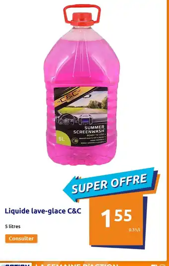 Action Liquide Lave-Glace C&C offre