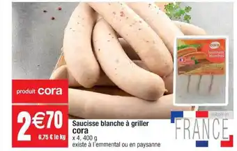 Cora x Carrefour Saucisse blanche à griller cora offre