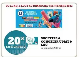 Super U Sucettes à congeler u mat & lou offre