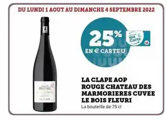 Super U La clape aop rouge château des marmorières cuvée le bois fleuri offre
