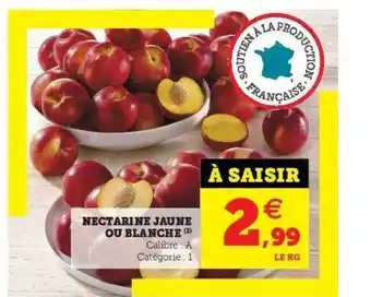 Super U Nectarine jaune ou blanche offre