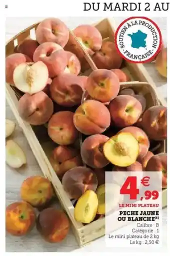 Super U Pêche jaune ou blanche offre