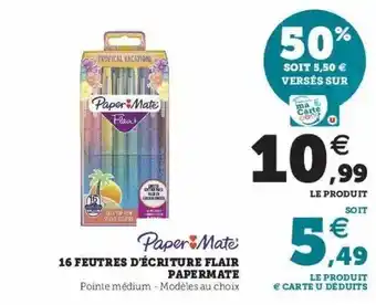 Super U 16 feutres d'écriture flair papermate offre
