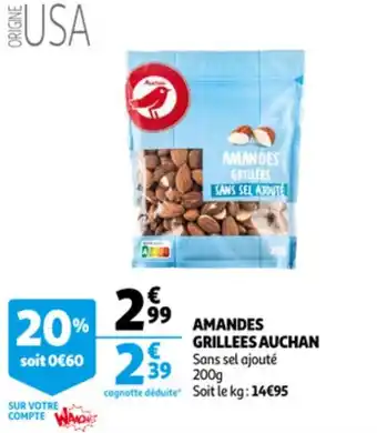Auchan AUCHAN amandes grillees offre