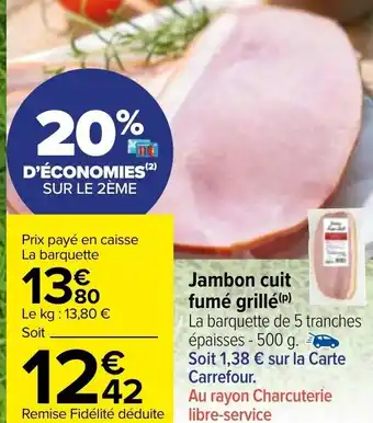 Carrefour Market Jambon Cuit Fumé Grillé offre