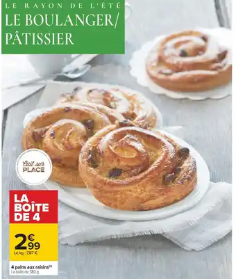 Carrefour 4 pains aux raisins offre
