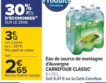 Carrefour Carrefour classic eau de source de montagne d'auvergne offre