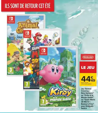 Carrefour Nintendo jeu "animal crossing : new horizons" ou "kirby et le monde oublié" ou "super mario 3d world + bowser's fury" pour ni offre