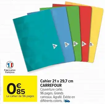 Carrefour Market Carrefour cahier 21 x 29,7 cm offre