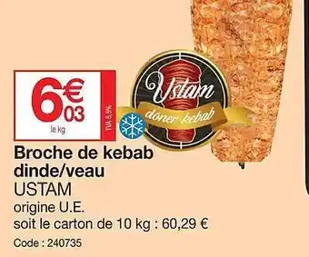 Promocash Broche de kebab dinde-veau offre