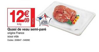 Promocash Quasi de veau semi-paré offre