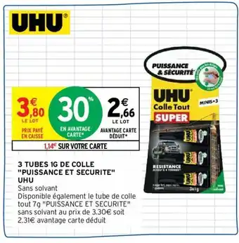 Intermarché UHU 3 tubes 1H de colle "puissance et securite" offre