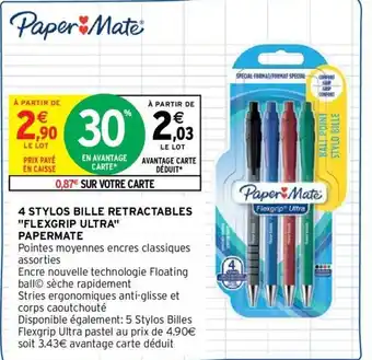 Intermarché PAPERMATE 4 stylos bille retractables "flexgrip ultra" offre