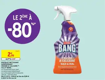 Intermarché CILLIT BANG pistolet nettoyant surpuissant crasse & calcaire offre