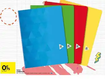 Carrefour Cahier carrefour offre