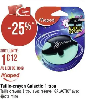Géant Casino Maped taille-crayon galactic 1 trou offre
